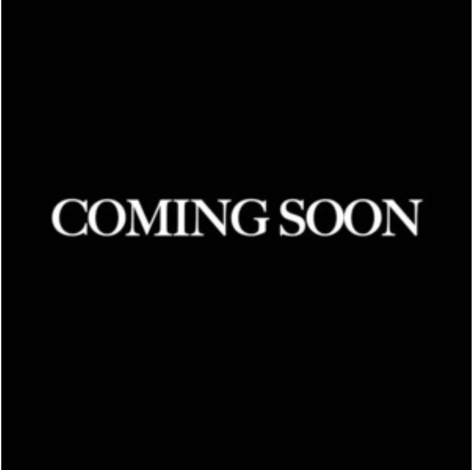 Black background with white text saying 'COMING SOON'.